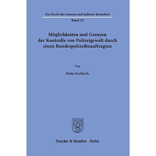 Möglichkeiten und Grenzen der Kontrolle von Polizeigewalt durch einen Bundespolizeibeauftragten., Malte Seyffarth