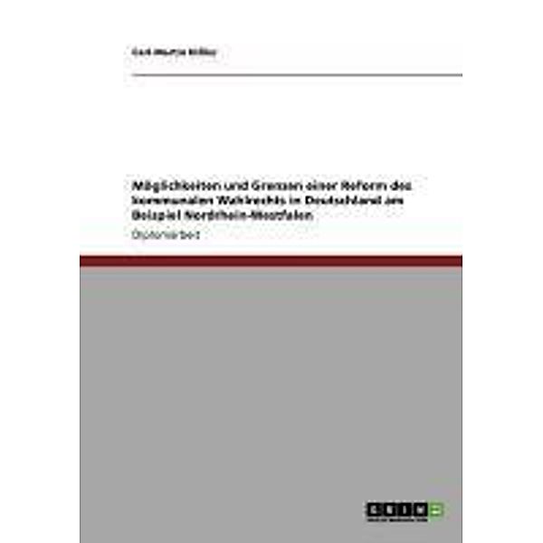 Möglichkeiten und Grenzen einer Reform des kommunalen Wahlrechts in Deutschland am Beispiel Nordrhein-Westfalen, Carl-Martin Hissler