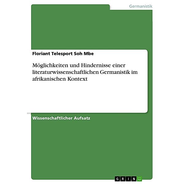 Möglichkeiten und Hindernisse einer literaturwissenschaftlichen Germanistik im afrikanischen Kontext, Floriant Telesport Soh Mbe