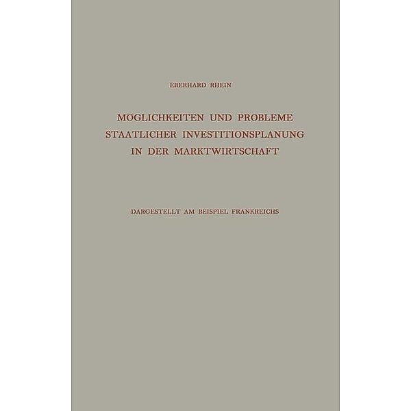 Möglichkeiten und Probleme Staatlicher Investitionsplanung in der Marktwirtschaft / Die industrielle Entwicklung Bd.5, Eberhard Rhein