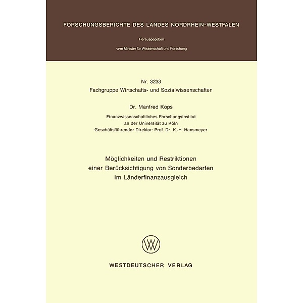 Möglichkeiten und Restriktionen einer Berücksichtigung von Sonderbedarfen im Länderfinanzausgleich / Forschungsberichte des Landes Nordrhein-Westfalen Bd.3233, Manfred Kops
