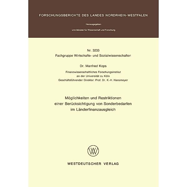 Möglichkeiten und Restriktionen einer Berücksichtigung von Sonderbedarfen im Länderfinanzausgleich / Forschungsberichte des Landes Nordrhein-Westfalen Bd.3233, Manfred Kops