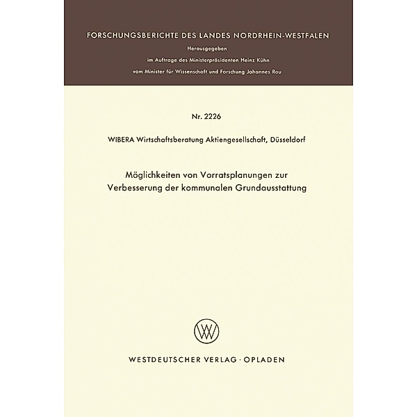 Möglichkeiten von Vorratsplanungen zur Verbesserung der kommunalen Grundausstattung / Forschungsberichte des Landes Nordrhein-Westfalen, Kenneth A. Loparo
