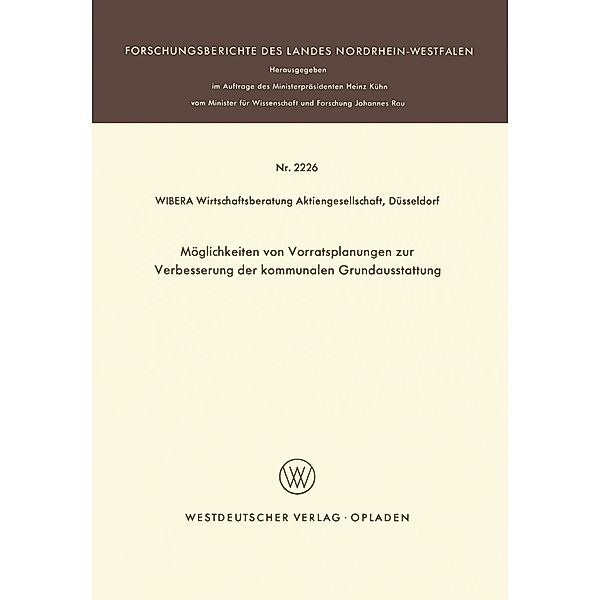 Möglichkeiten von Vorratsplanungen zur Verbesserung der kommunalen Grundausstattung / Forschungsberichte des Landes Nordrhein-Westfalen, Kenneth A. Loparo