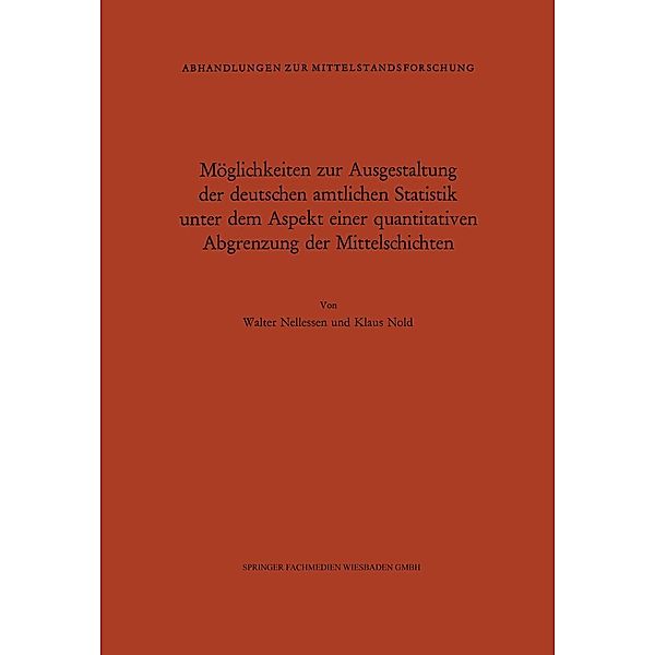 Möglichkeiten zur Ausgestaltung der deutschen amtlichen Statistik unter dem Aspekt einer quantitativen Abgrenzung der Mittelschichten, Walter Nellessen