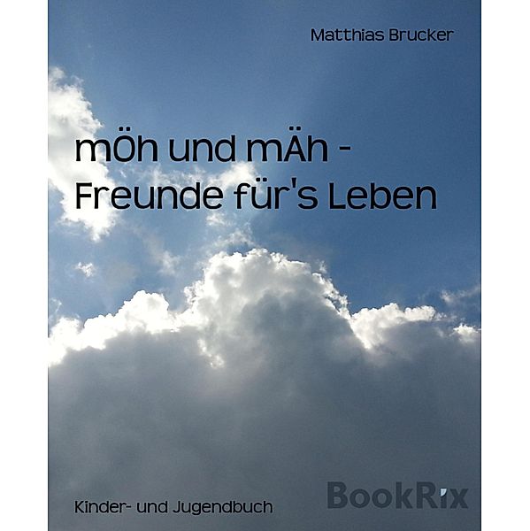 mÖh und mÄh - Freunde für's Leben, Matthias Brucker