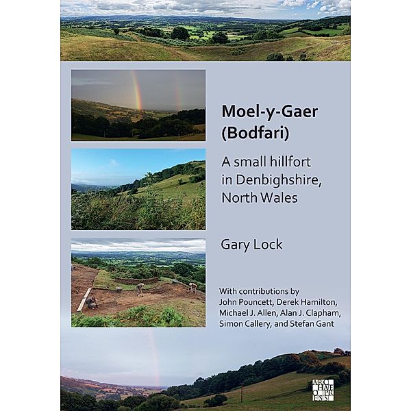 Moel-y-Gaer (Bodfari): A Small Hillfort in Denbighshire, North Wales, Gary Lock