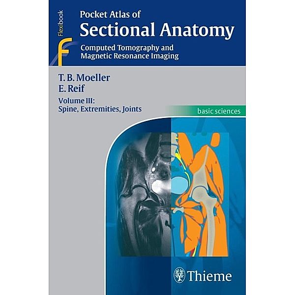 Moeller, T: Pocket Atlas of Sectional Anatomy, Emil Reif, Torsten Bert Moeller