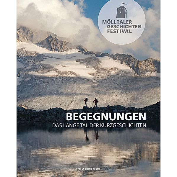 Mölltaler Geschichten Festival: Begegnungen / Mölltaler Geschichten Festival Bd.3
