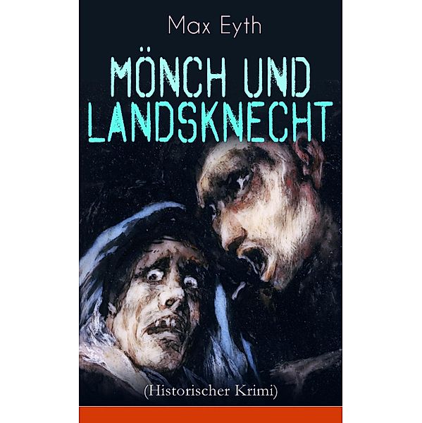 Mönch und Landsknecht (Historischer Krimi), Max Eyth