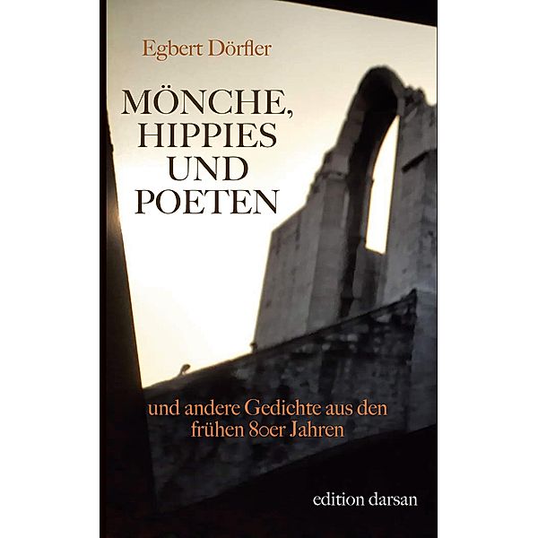 Mönche, Hippies und Poeten, Egbert Dörfler