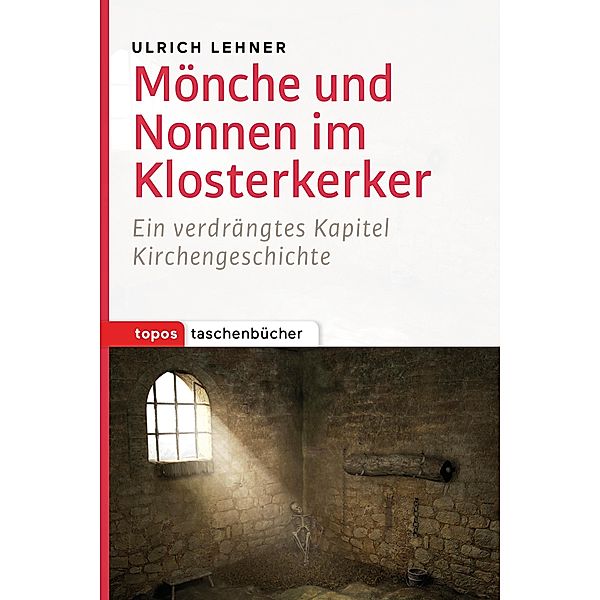 Mönche und Nonnen im Klosterkerker, Ulrich Lehner