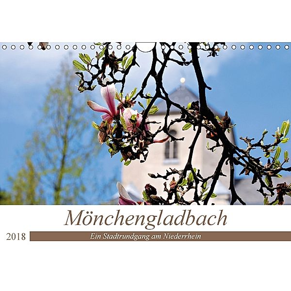 Mönchengladbach - Ein Stadtrundgang am Niederrhein (Wandkalender 2018 DIN A4 quer), Daniela Bergmann