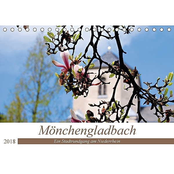 Mönchengladbach - Ein Stadtrundgang am Niederrhein (Tischkalender 2018 DIN A5 quer), Daniela Bergmann