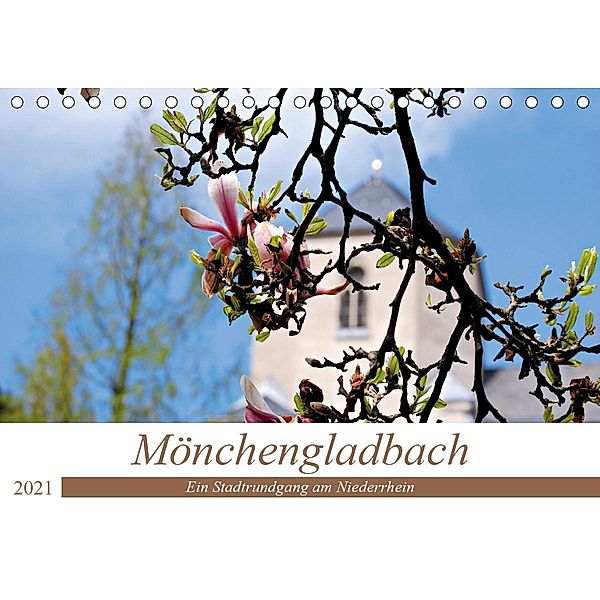 Mönchengladbach - Ein Stadtrundgang am Niederrhein (Tischkalender 2021 DIN A5 quer), Daniela Bergmann