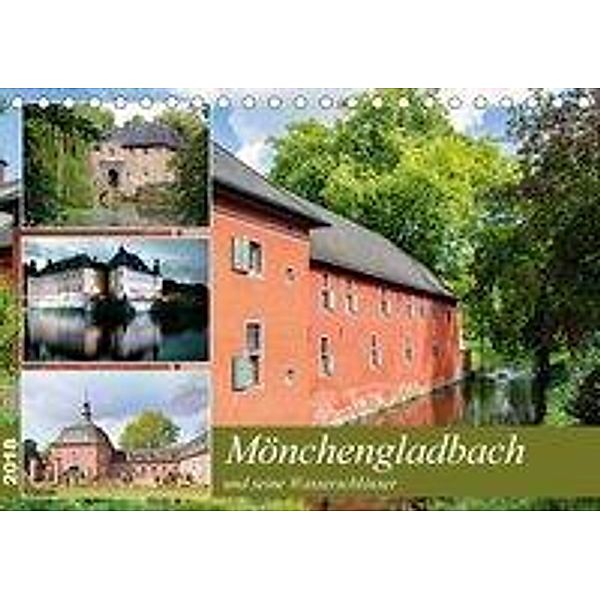 Mönchengladbach und seine Wasserschlösser (Tischkalender 2018 DIN A5 quer), Nina Schwarze