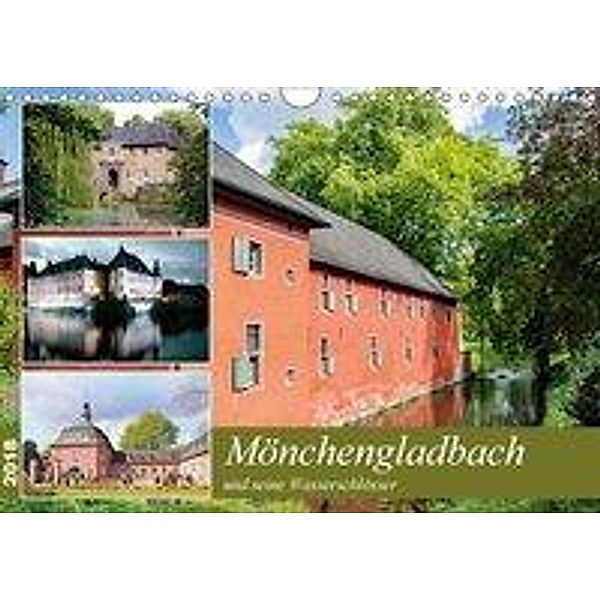 Mönchengladbach und seine Wasserschlösser (Wandkalender 2018 DIN A4 quer), Nina Schwarze