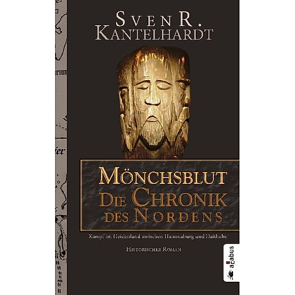 Mönchsblut - Die Chronik des Nordens, Sven R. Kantelhardt