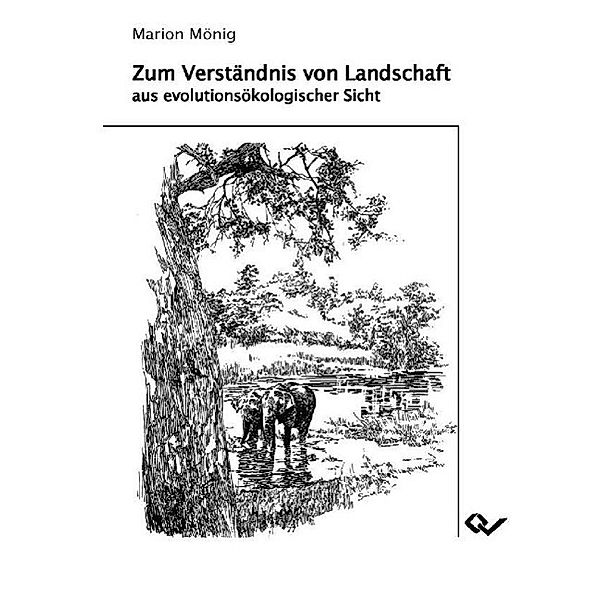 Mönig, M: Zum Verständnis von Landschaft aus evolutionsökolo, Marion Mönig