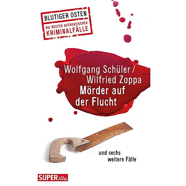 Mörder auf der Flucht / Blutiger Osten Bd.21, Wolfgang Schüler, Wilfried Zoppa