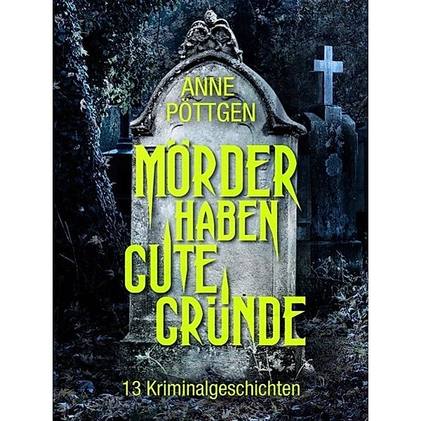 Mörder haben gute Gründe, Anne Poettgen