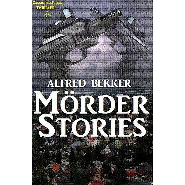 Mörder-Stories, Alfred Bekker