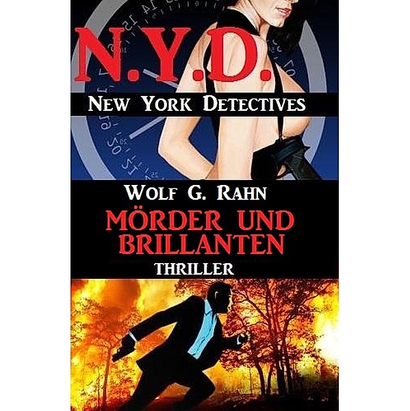 Mörder und Brillanten: N.Y.D. - New York Detectives, Wolf G. Rahn