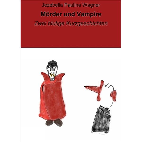 Mörder und Vampire, Jezebella Paulina Wagner