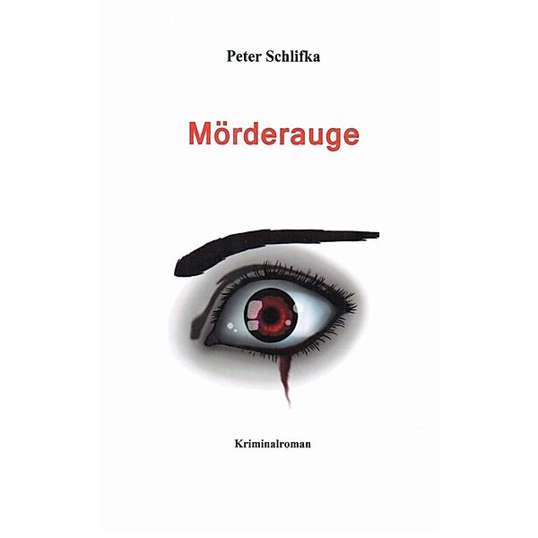 Mörderauge, Peter Schlifka