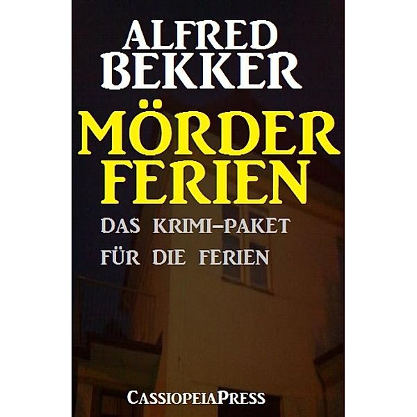 Mörderferien: Das Krimi-Paket für die Ferien, Alfred Bekker