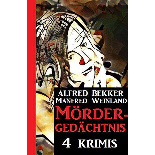 Mördergedächtnis: 4 Krimis (CP Exklusiv Edition) / CP Exklusiv Edition, Alfred Bekker, Manfred Weinland