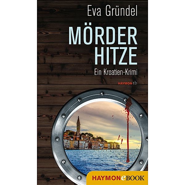 Mörderhitze / Reisekrimis mit Elena Martell Bd.5, Eva Gründel