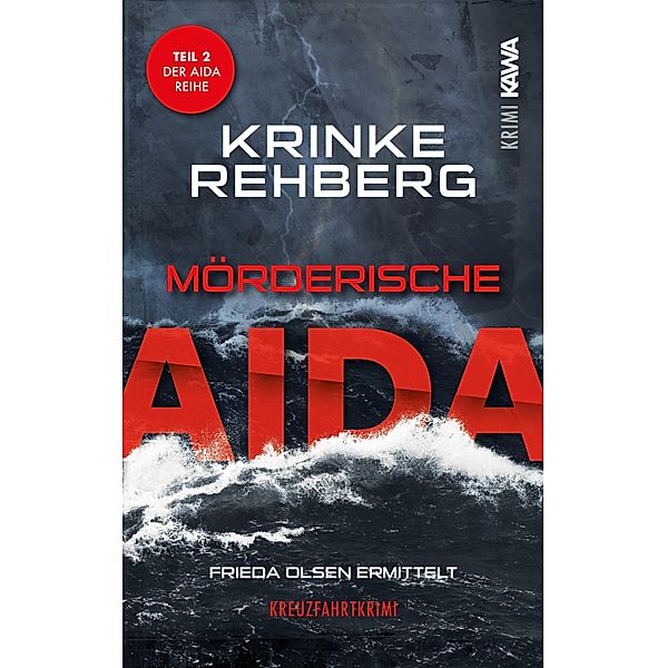 Mörderische AIDA. Kreuzfahrtkrimi Teil 2 (AIDA KRIMI) / Kreuzfahrtkrimi Bd.2, Krinke Rehberg