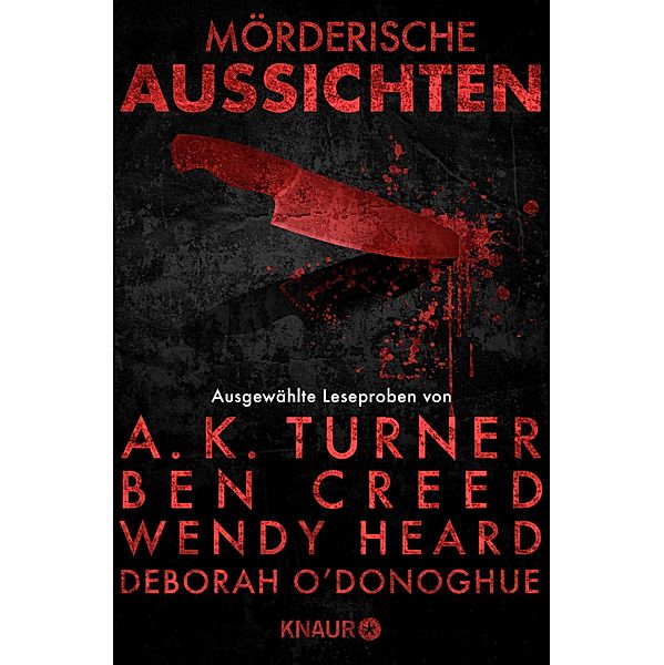 Mörderische Aussichten: Thriller & Krimi bei Droemer Knaur #8, A. K. Turner, Hope Adams, Ben Creed, Wendy Heard, Deborah O'Donoghue, Karen Rose, Vanessa Savage, Alec Martens, Alex Reeve, Marc Hofmann