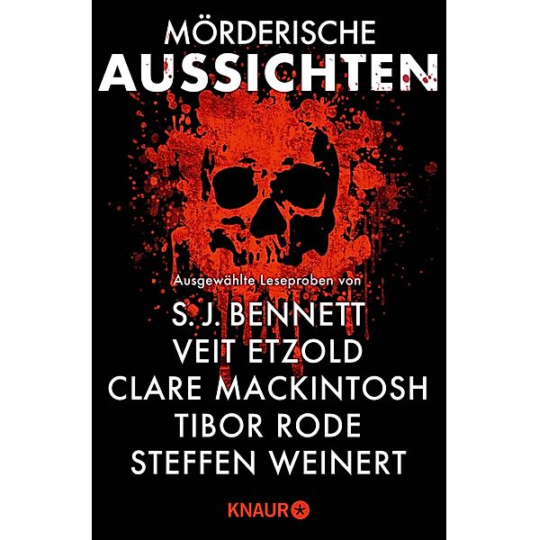 Mörderische Aussichten: Thriller & Krimi bei Droemer Knaur #14, Veit Etzold, Marianne von Waldenfels, Bonnie Kistler, Tibor Rode, Steffen Weinert, S. J. Bennett, Elyse Friedman, Clare Mackintosh, Orlando Murrin, Jeneva Rose, Christine Grän