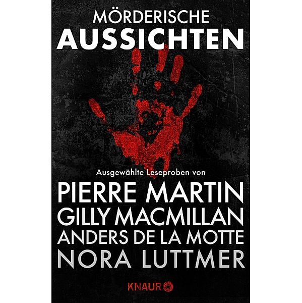 Mörderische Aussichten: Thriller & Krimi bei Knaur #1, Pierre Martin, Nora Luttmer, Gillian Macmillan, Anders de la Motte, C. J. Cooke, Vitu Falconi, Markus Stromiedel, Frank Kodiak, Nina Laurin