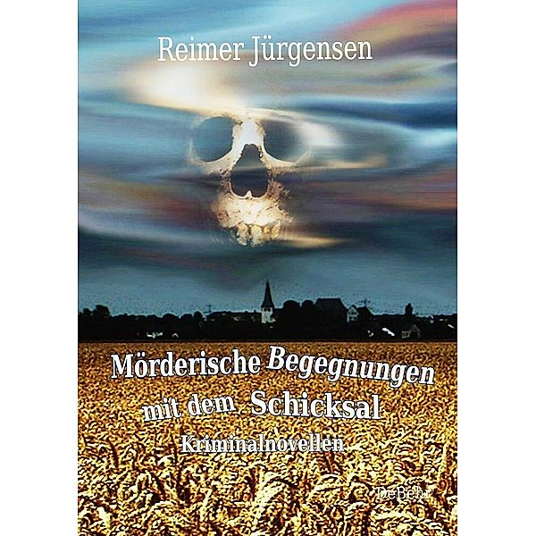 Mörderische Begegnungen mit dem Schicksal - Kriminalnovellen, Reimer Jürgensen