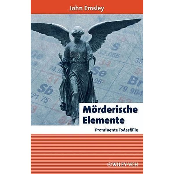 Mörderische Elemente, John Emsley