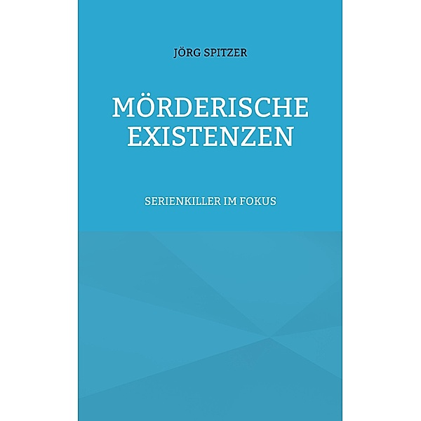 Mörderische Existenzen, Jörg Spitzer