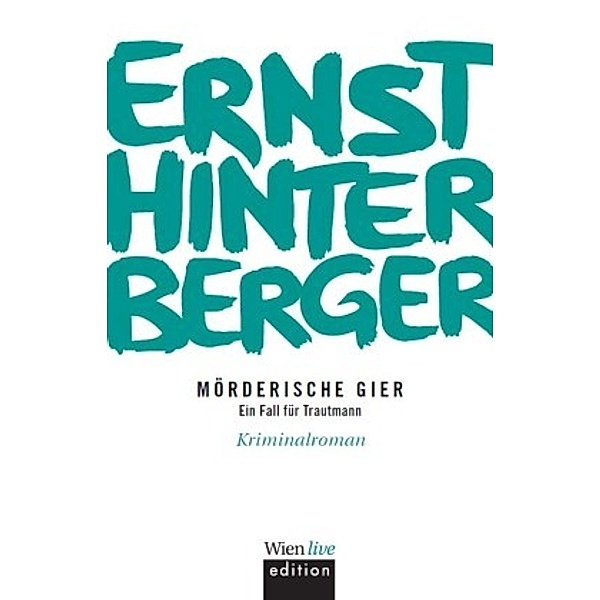 Mörderische Gier, Ernst Hinterberger