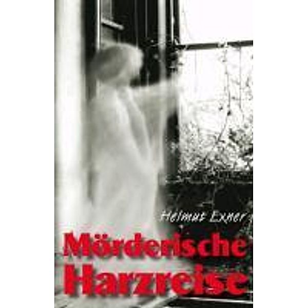 Mörderische Harzreise, Helmut Exner