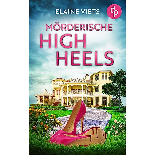 Mörderische High Heels / Mord in der High Society-Reihe Bd.2, Elaine Viets