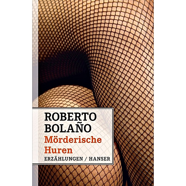 Mörderische Huren, Roberto Bolano