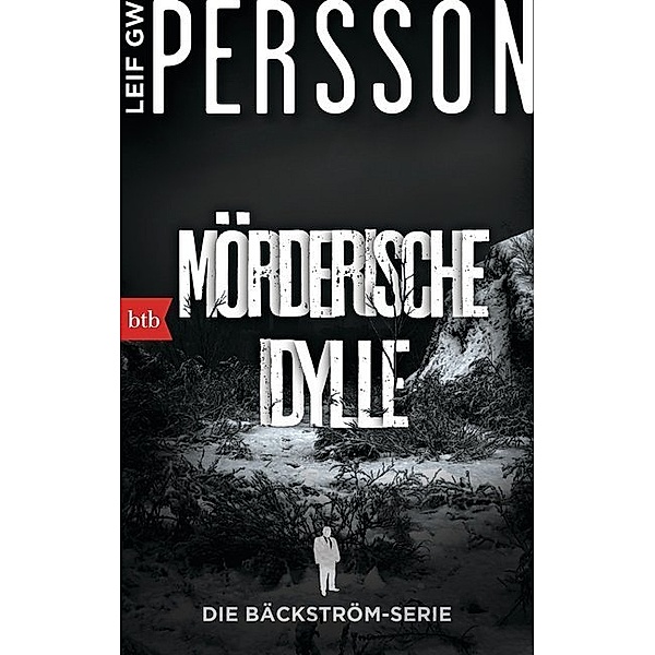 Mörderische Idylle / Kommissar Bäckström Bd.1, Leif G. W. Persson