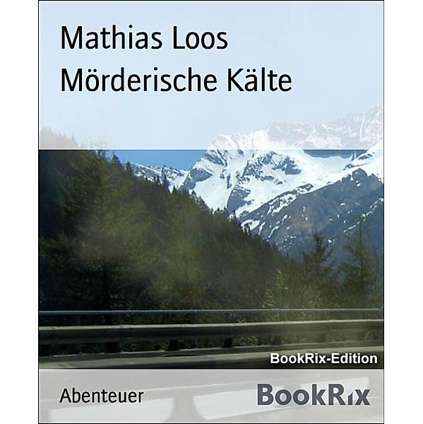 Mörderische Kälte, Mathias Loos