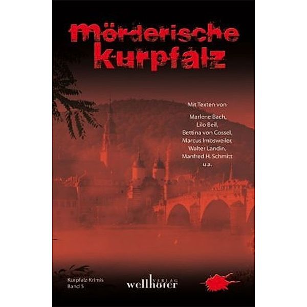 Mörderische Kurpfalz / Kurpfalz-Krimi Bd.5, Marlene Bach, Marcus Imbsweiler, Walter Landin