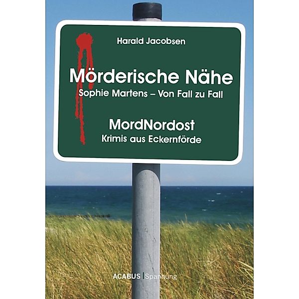 Mörderische Nähe. Sophie Martens - Von Fall zu Fall, Harald Jacobsen