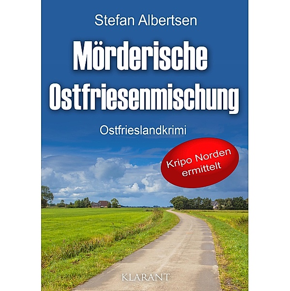 Mörderische Ostfriesenmischung. Ostfrieslandkrimi / Kripo Norden ermittelt Bd.7, Stefan Albertsen