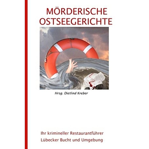 Mörderische Ostseegerichte - Lübecker Bucht und Umgebung, Lena Johannson, Eva Almstädt, Petra Tessendorf