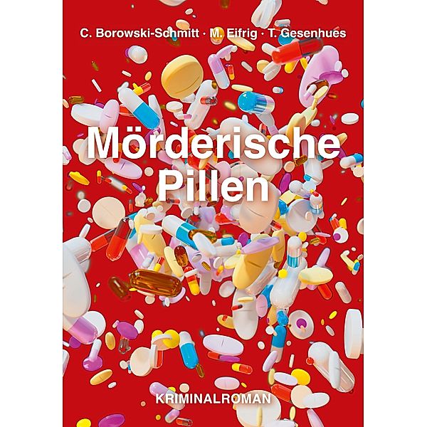 Mörderische Pillen, Christa Borowski-Schmitt, Maria Eifrig, Thomas Gesenhues